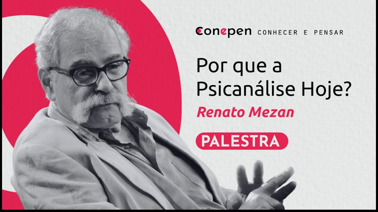 POR QUE a PSICANÁLISE HOJE? - RENATO MEZAN | Palestra