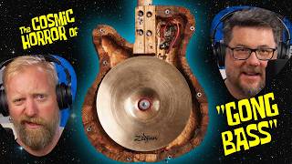 This 54.5" Scale "GONG BASS" took us beyond the edge of space madness