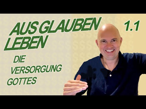 Aus Glauben Leben: Gottes Versorgung (1.1)