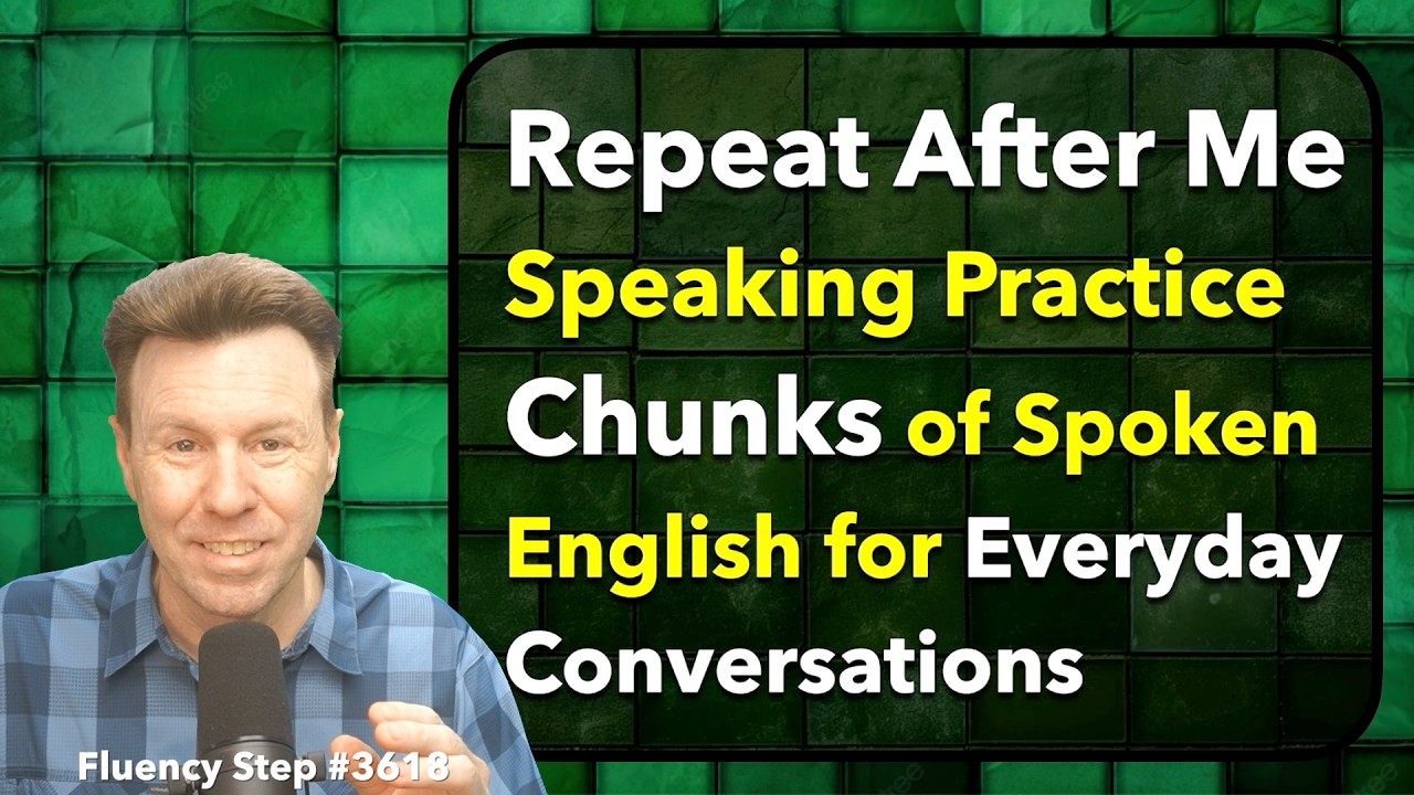 Basic Everyday English: Echo Chunks: Repeat After Me: Speaking Practice