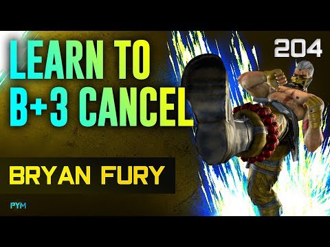 Learn To B+3 Cancel // Tekken 7 Guide - Bryan Fury 204