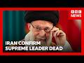 Iran State Media Confirms Death Of Supreme Leader Ali Khamenei In US Israeli Strikes BBC News