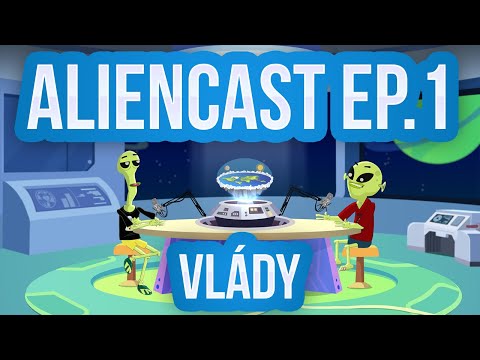 Alien Cast! Ep.1 - Vlády