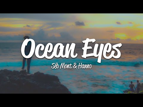 Séb Mont, Hanno - Ocean Eyes (Lyrics)