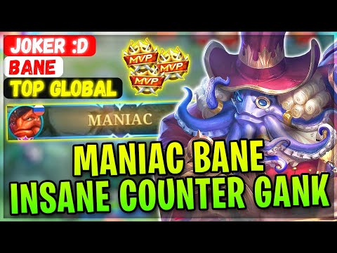MANIAC BANE, Insane Counter Gank [ Top Global Bane ] JoKeR D - Mobile Legends Gameplay And Build