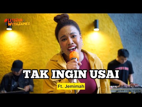 TAK INGIN USAI - Jemimah ft. Fivein #LetsJamWithJames