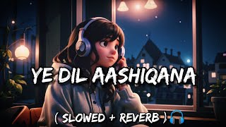 Download lagu Ye Dil Aashiqana ( Slowed Reverb ) Kumar Sanu | Hindi Songs Slowed and Reverb mp3 Download lagu Ye Dil Aashiqana ( Slowed Reverb ) Kumar Sanu | Hindi Songs Slowed and Reverb mp3