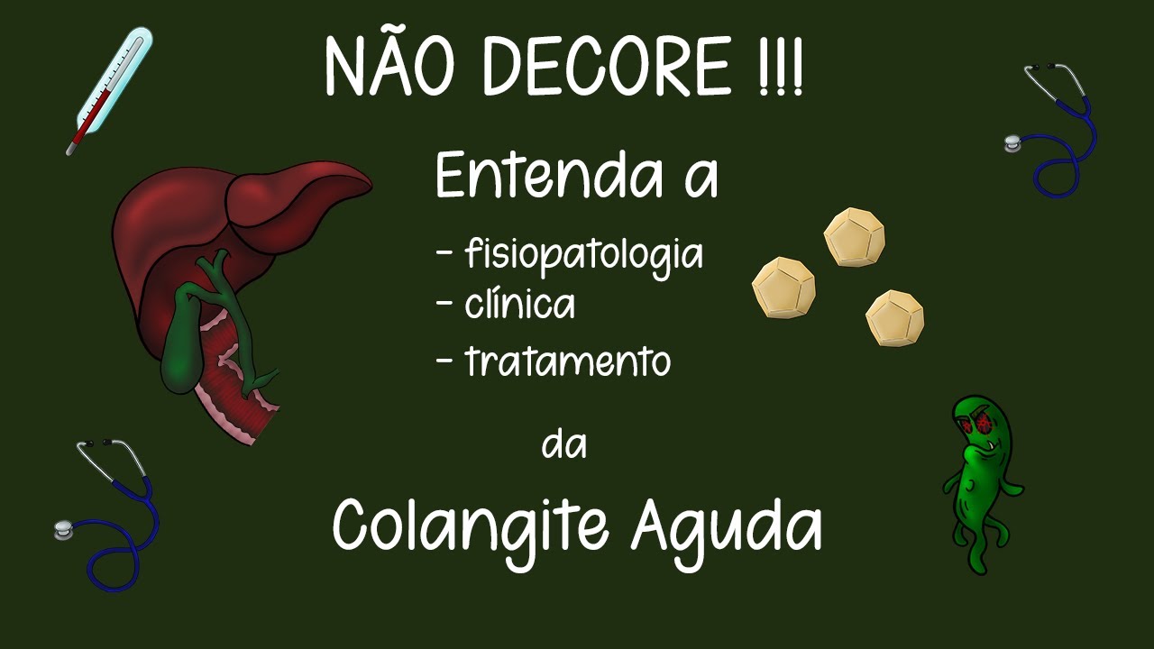 Gastro - Colangite Aguda (definição, causas, clínica, tratamento)