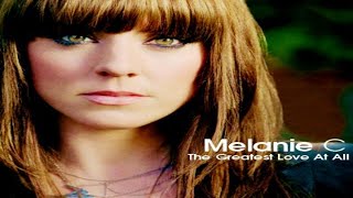 Melanie C - The Greatest Love Of All