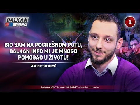 INTERVJU: Vladimir Trifunović - Bio sam na pogrešnom putu, BALKAN INFO mi je pomogao! (6.12.2019)