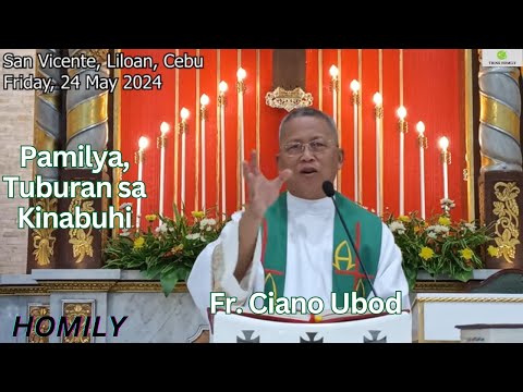 Fr. Ciano Ubod Homily - Ang Pamilya maoy Tuburan sa Kinabuhi ug Kaluwasan