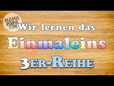 Das Einmaleins lernen - 1x1 - 3er-Reihe. Tutorial in deutscher Sprache für Kleinkinder und Kinder.