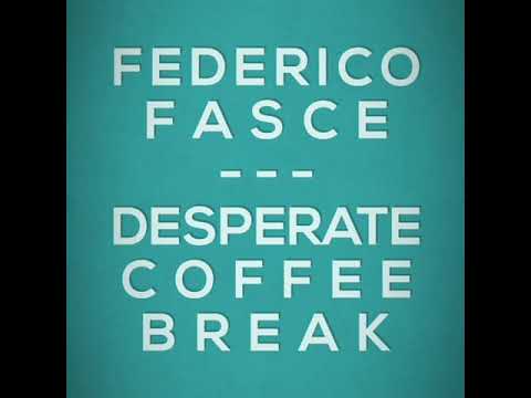 Federico Fasce - Desperate Coffee Break