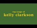 Top 20 Kelly Clarkson Songs