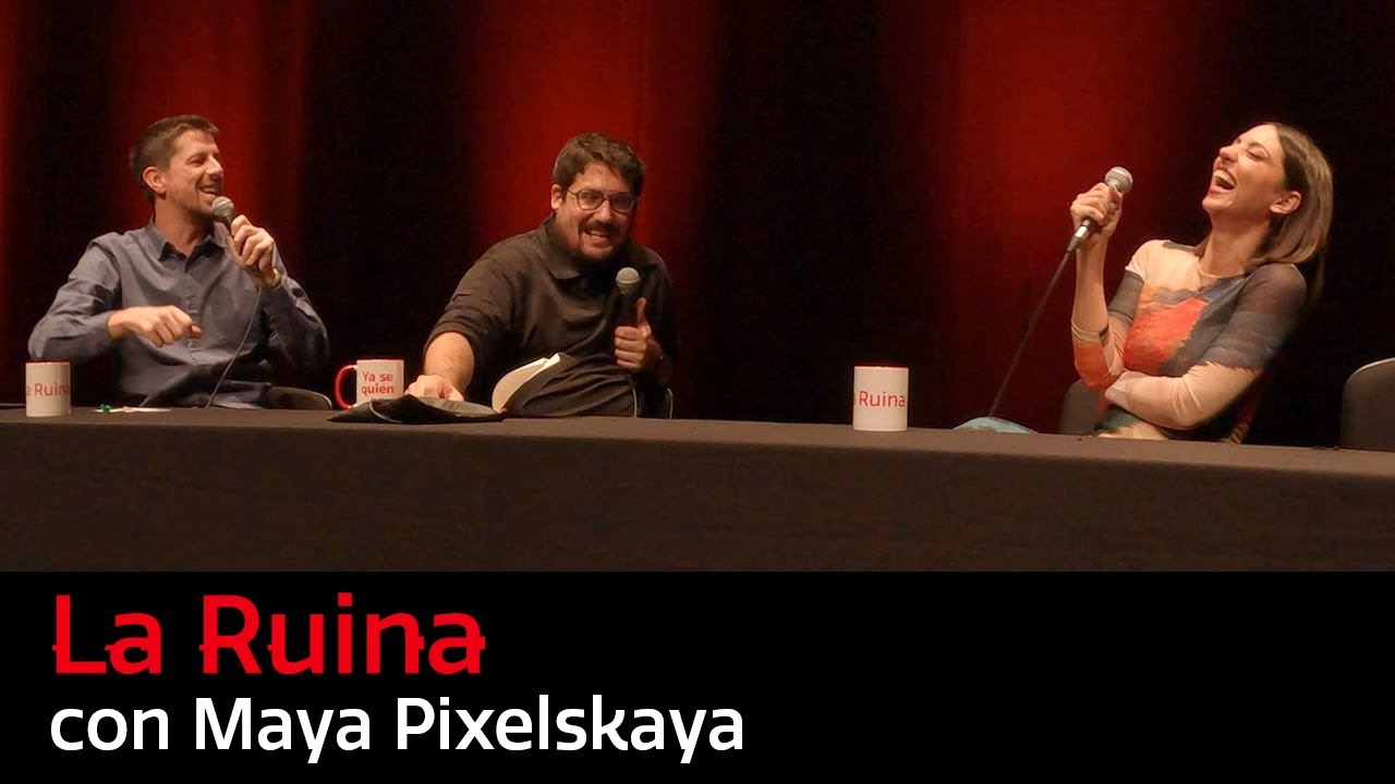 280. La Ruina (con Maya Pixelskaya)
