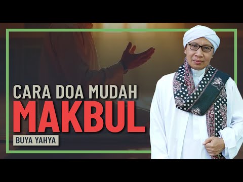 Buya Yahya - Cara Untuk Doa Mudah Dimakbulkan