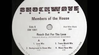 Members Of The House   Reach Out For The Love Wave Rave Mix