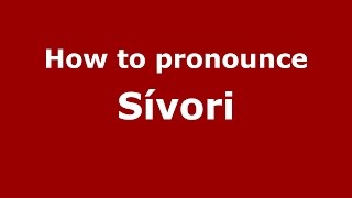 How to pronounce Sívori