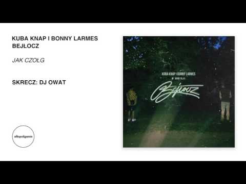5. Kuba Knap i Bonny Larmes - Jak czołg skrecze: Dj Owat - Bejłocz