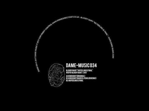 Bloody Mary - No Feeling Is Final (Original Mix) [Dame-Music 034]