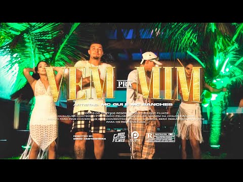 Mc Gui e Mc Sanches - Vem Pra Mim (Ciclone Filmes)