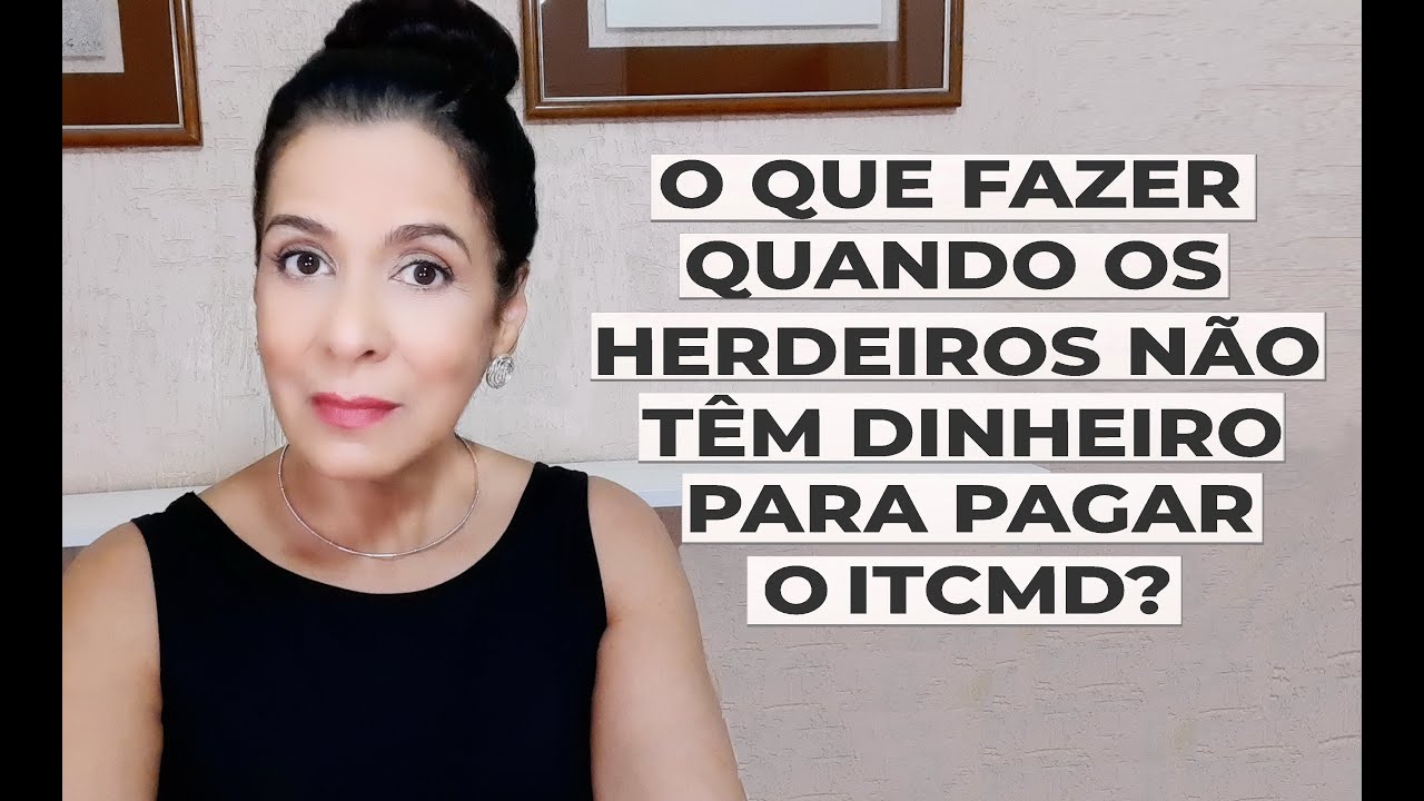 O QUE FAZER QUANDO OS HERDEIROS NÃO TÊM DINHEIRO PARA PAGAR O ITCMD?