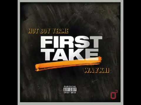 Hot Boy Yerme x Waykii - First Take