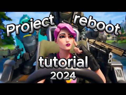 fortnite project reboot tutorial in 2024