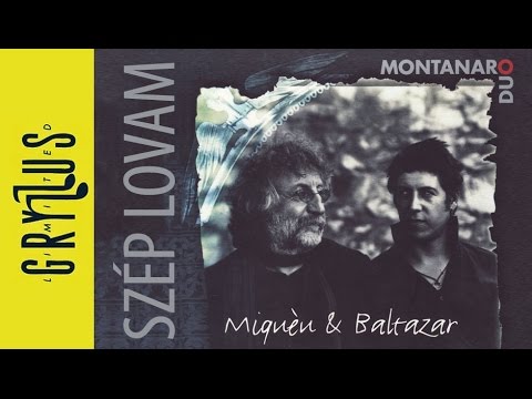 Montanaro Duo - Szép lovam (Miqueu & Baltazar, részlet)
