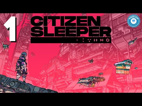 A Sleeper Wakes | CITIZEN SLEEPER | Story-Rich Sci-Fi | Part 1
