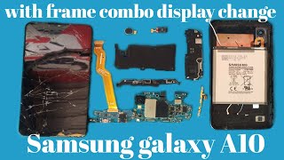 Samsung galaxy A10 display combo with frame replacement