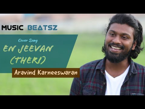 En Jeevan Cover Song | Theri |  Aravind Karneeswaran | A Refreshing & Soulful Cover Series