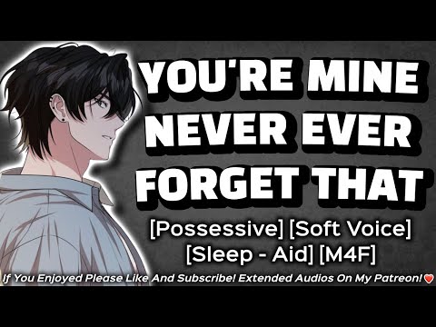 Possessive Boyfriend Gets Protective.. [M4F] [Soft Voice] [Boyfriend ASMR] [Audio Roleplay]
