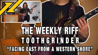 THE WEEKLY RIFF - Toothgrinder &quot;Facing East From A Western Shore&quot;