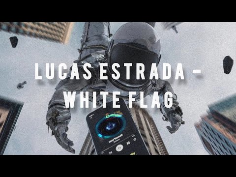 Lucas estrada - White Flag