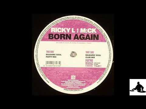 Ricky L Ft. MC K  -     Born Again     (  Balearic Soul Party Mix  )