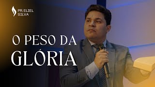 Pr. Eliel Silva | O Peso da Glória