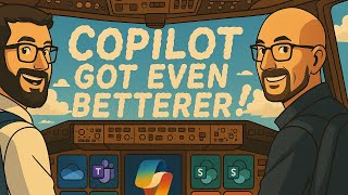 What's New in Microsoft 365 Copilot - Part 2