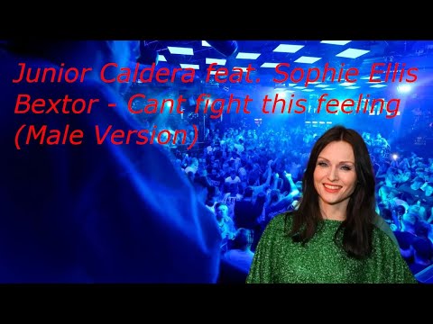 Junior Caldera ft. Sophie Ellis Bextor - Cant fight this feeling (Male Version)