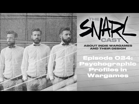 Psychographic Profiles in Wargaming - The SNARLcast Episode 024
