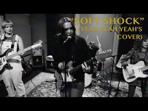 The Regrettes - Soft Shock [Yeah Yeah Yeahs Cover]