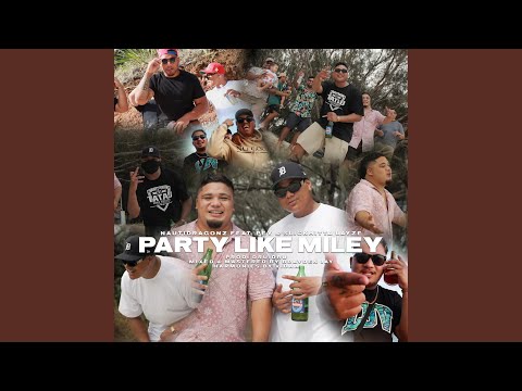 Party Like Miley (feat. PEY & Slickhitta Layze)