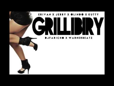 GRILLIBIRY | JERRY | OLINDO | KUTTY | ERIVAN | DJ FARICHO | WARNER BEATZ