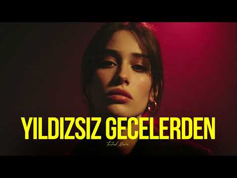 Yıldızsız Gecelerden - Gökçe Kırgız