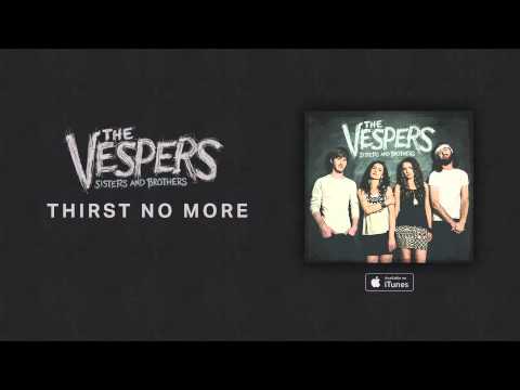 Thirst No More - The Vespers