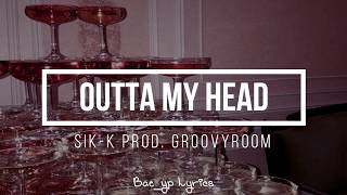 [ Sub Español ] Sik-K - OUTTA MY HEAD Prod. GroovyRoom
