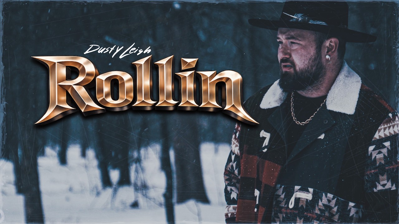 Dusty Leigh - Rollin (Official Music Video)