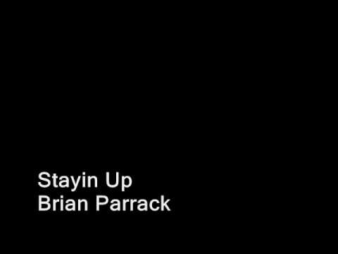 Stayin Up by Brian Parrack Video