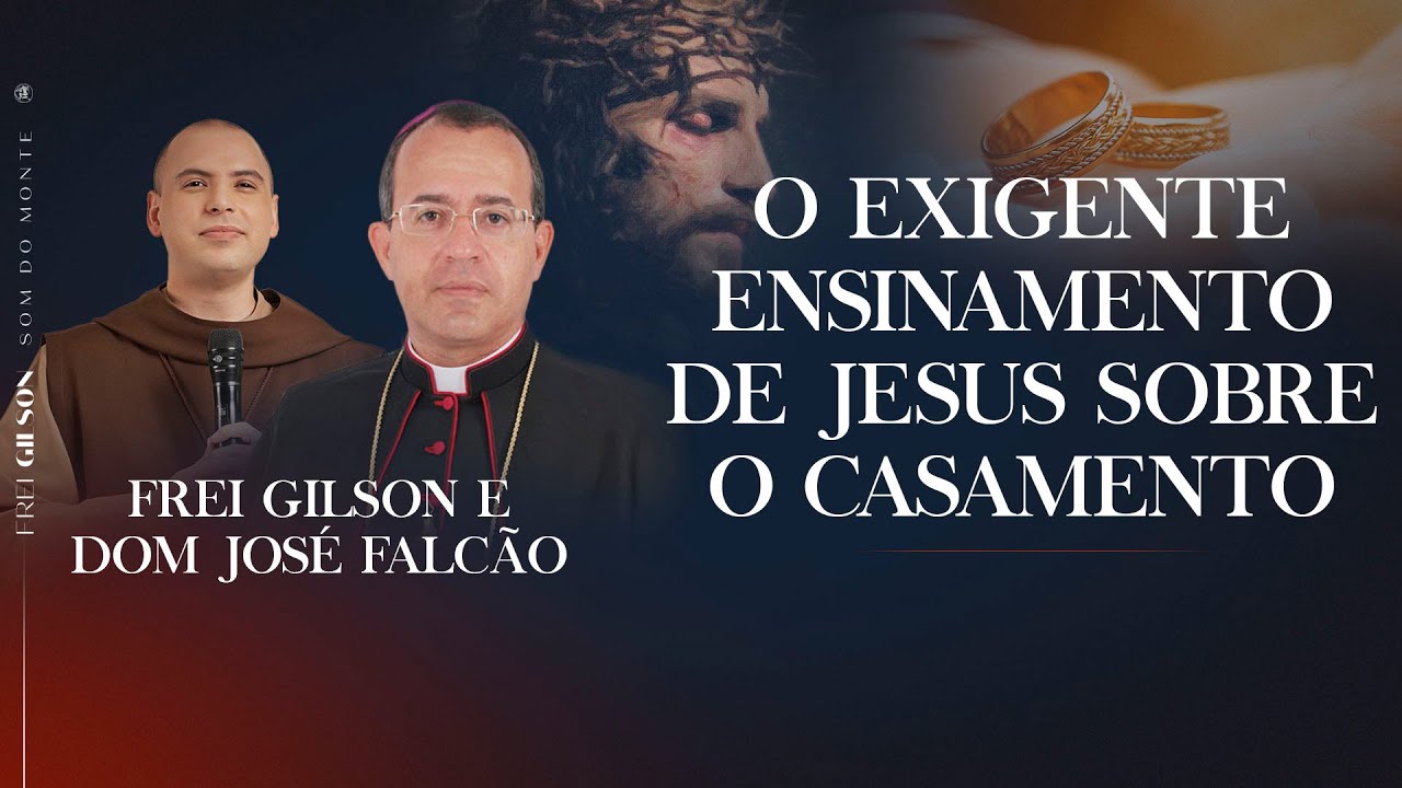 O exigente ensinamento de Jesus sobre o casamento | Dom José Falcão