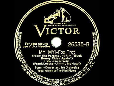 1940 Tommy Dorsey - My! My! (Pied Pipers, vocal)